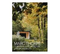 Marc Thorpe Towards an Architecture of Responsibility (Copertina rigida)