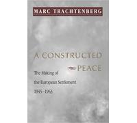 Marc Trachtenberg A Constructed Peace (Tascabile)