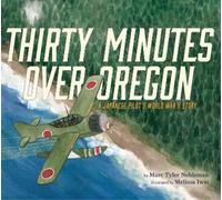 Marc Tyler Nobleman Thirty Minutes Over Oregon (Copertina rigida)