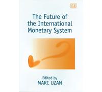Marc Uzan The Future of the International Monetary System (Copertina rigida)