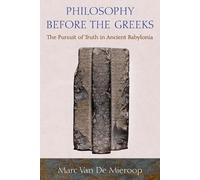 Marc Van De Mieroop Philosophy before the Greeks (Tascabile)