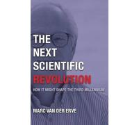 Marc van der Erve The Next Scientific Revolution (Tascabile)