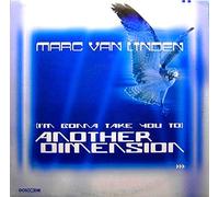 Marc van Linden - (I'm gonna take you to) another dimension (3 versions, 1999) [VINYL]