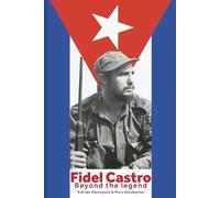 Marc Vandepitte Katrien Demuynck FIDEL CASTRO Beyond the legend (Tascabile)