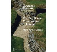 Marc Vander Linden The Bell Beaker Phenomenon in Europe (Copertina rigida)