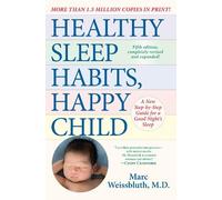 Marc Weissbluth – Healthy Sleep Habits, Happy Child – Guida passo passo – 5ª edizione – Tascabile