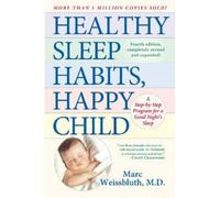 Marc Weissbluth Healthy Sleep Habits, Happy Child (Copertina rigida)