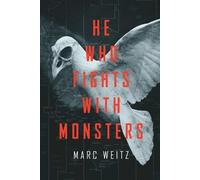 Marc Weitz He Who Fights with Monsters (Tascabile)