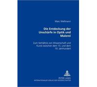 Marc Wellmann Die Entdeckung Der Unschaerfe in Optik Und Malerei (Tascabile)