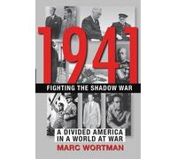Marc Wortman 1941: Fighting the Shadow War (Tascabile)