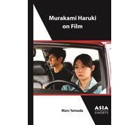 Marc Yamada Murakami Haruki on Film (Tascabile) Asia Shorts