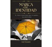 Marca con Identidad: El paso a paso para que tu Marca sea inevitable