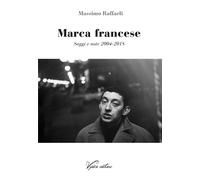 Marca francese. Saggi e note 2004-2018