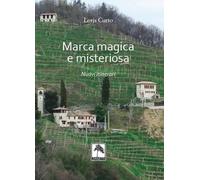Marca magica e misteriosa. Nuovi itinerari. Nuova ediz.