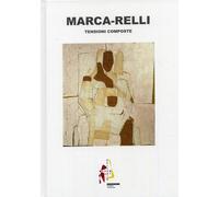 Marca-Relli. Tensioni composte. (Composite tensions) - [Pacini Editore]