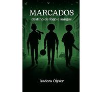 MARCADOS: destino de fogo e sangue