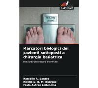 Marcatori biologici dei pazienti sottoposti a chirurgia bariatrica: Uno studio descrittivo e trasversale
