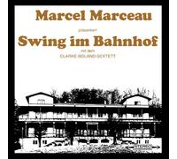 Marceau Marcel Boland Clarke Sextett - Swing Im Bahnhof
