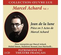 Marcel Achard - Collection oeuvre lue - Marcel Achard - vol. 1 : Jean de la lune
