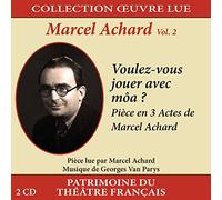 Marcel Achard - Collection oeuvre lue - Marcel Achard - vol. 2 : Voulez-vous jouer avec môa ?