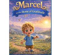 Marcel and the Stone of Gratitude: A Magical Bedtime Story for Kids About Gratitude, Kindness and Joy