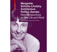 Marcel Bois Margarete Schütte-Lihotzky. Architecture. Politics. Gend (Tascabile)