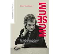 Marcel Broodthaers. Museum /allemand: Die Grafikeditionen im Kontext seines Musée d'Art Moderne