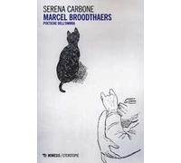 Marcel Broodthaers. Poetiche dell'ombra