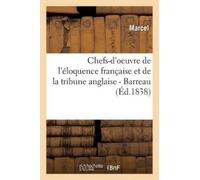 Marcel Chefs-d'Oeuvre de l'Éloquence Française Et de la Tribune Angl (Tascabile)