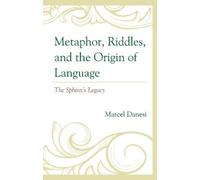 Marcel Danesi Metaphor, Riddles, and the Origin of Language (Copertina rigida)
