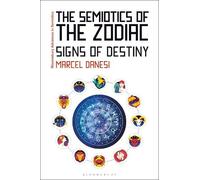 Marcel Danesi The Semiotics of the Zodiac (Copertina rigida)
