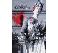 Marcel de Corte On the Death of a Civilization (Tascabile)