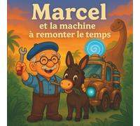Marcel et la machine à remonter le temps