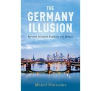 Marcel Fratzscher The Germany Illusion (Copertina rigida)