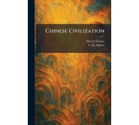 Marcel Granet C K Ogden Chinese Civilization (Tascabile)
