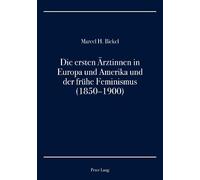 Marcel H Bickel Die ersten Aerztinnen in Europa und Amerika und der (Tascabile)