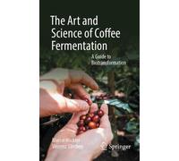Marcel Hackler Vinzenz Särc The Art and Science of Coffee Fermentat (Tascabile)