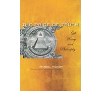 Marcel Hénaff The Price of Truth (Tascabile) Cultural Memory in the Present