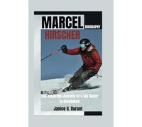 Marcel Hirscher Biography: The Inspiring Journey of a Ski Racer to Greatness