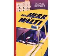Marcel Huwyler Der Herr Wälti: Der erste Fall (Ein Fall für Herrn Wä (Tascabile)