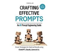 Marcel Jud Msc Crafting Effective Prompts (Tascabile)