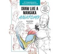 Marcel Kuhn Draw Like a Mangaka: Anatomy (Tascabile)