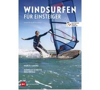 Marcel Lamers Windsurfen für Einsteiger: Schnelle Schritte zum Erfol (Tascabile)