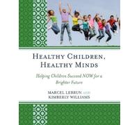 Marcel Lebrun Kimberly Williams Healthy Children, Healthy Minds (Tascabile)