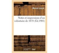 Marcel Lescot Notes Et Impressions d'Un Volontaire de 1870 (Tascabile) Histoire