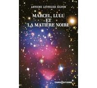 Marcel, Lulu et la matière noire