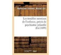 Marcel Manheime Les troubles mentaux de l'enfance, précis de psychia (Tascabile)
