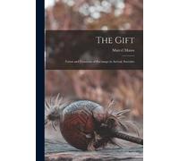 Marcel Mauss The Gift; Forms and Functions of Exchange in Archaic So (Tascabile)
