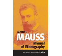 Marcel Mauss The Manual of Ethnography (Copertina rigida)