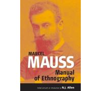 Marcel Mauss The Manual of Ethnography (Tascabile)